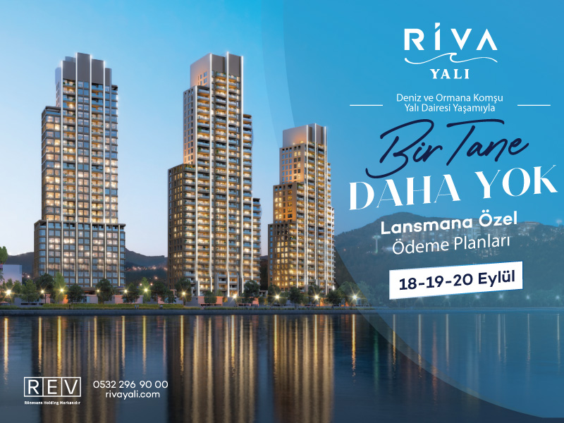 Riva Yalı — Lansmana Özel Ödeme Planları, 18-19-20 Eylül